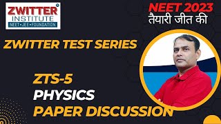 PHYSICS :- PAPER DISCUSSION | 23 ZTS-05 | तैयारी जीत की  | NEET 2023 ||