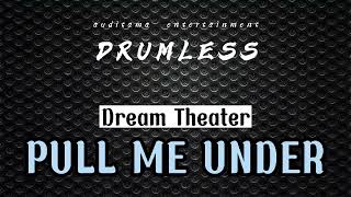 Dream Theater - Pull Me Under | Drumless - No Drum