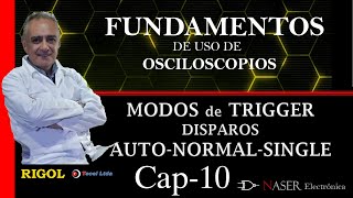 ♒ Cap #10 - TRIGGER, DISPAROS AUTO-NORMAL-SINGLE y ROLL - CURSO FUNDAMENTOS OSCILOSCOPIOS.-