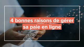 4 bonnes raisons de gérer sa paie en ligne