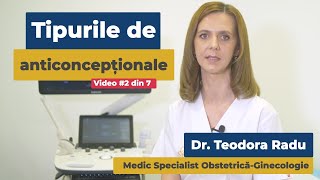 Tipurile de anticoncepționale | Dr. Teodora Radu