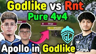 Apollo playing from Godlike 🔥 GodL vs Rnt pure 4v4 fight 🥵