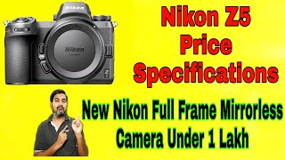 New Nikon Z5 Price ! Specifications in hindi.