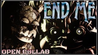 [SFM/C4D/FNAF] Collab Map - "END ME" Song by Nightcove the fox (COMPLETE)