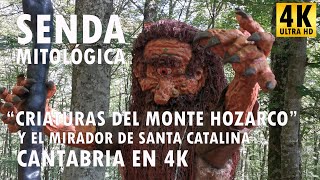 Senda Mitológica "Criaturas del Monte Hozarco" - Mirador de Santa Catalina - Cantabria en 4K