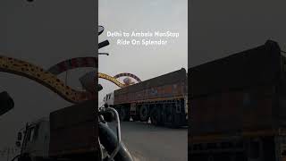 Spiti ride , Delhi to ambala nonstop ride on splendor #yt #short #subscribe