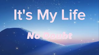 No Doubt – It's My Life (Lyrics)