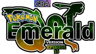 Pokemon Emerald Playthrough (EP15)