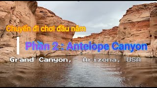 Phần 2: Antelope Canyon | Chuyến đi chơi đầu năm