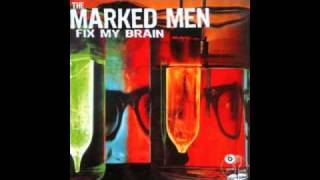 The Marked Men - Fix My Brain