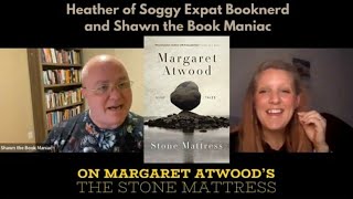 Heather of Soggy Expat Booknerd and Shawn the Book Maniac on Margaret Atwood’s The Stone Mattress