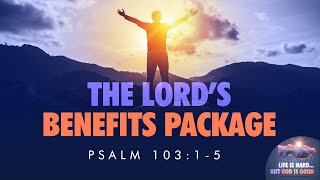 The Lord's Benefits Package - Pastor Jeff Schreve