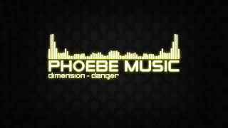 Dimension - Danger (ft. MCGQ) | DnB | Phoebe Music