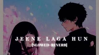 Jeene Laga Hoon Lofi  [Slowed Reverb] -Atif & Shreya || Kumar_MT 🎧