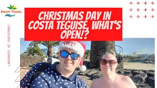 Christmas Day In Costa Teguise! What's Open? (Lanzarote at Christmas 2021)