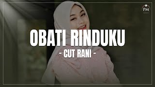 Cut Rani - Obati Rinduku (Lirik Lagu)