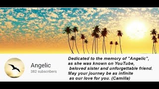 In memory of "Angelic" (Angelic Voice) -  Cantus - Song of Tears - Music by Karl Jenkins , Adiemus