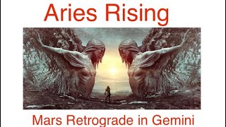 Aries Rising Mars Retrograde in Gemini Astrology Horoscope Potentials 2022-2023