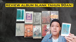 REVIEW KASET PITA ALBUM SLANK TAHUN 90AN! ADA BERAPA ALBUM? #Ngreasik