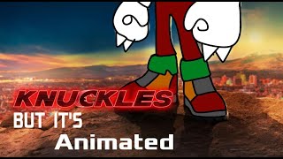 Knuckles Series But It's Animated