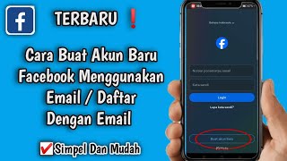 Cara Buat Akun Baru Facebook Menggunakan Email / Daftar Dengan Email