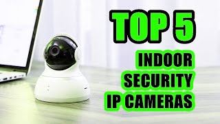 5 Best Indoor Security Cameras 2021