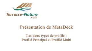 MetaDeck - Présentation des 2 types de profilés