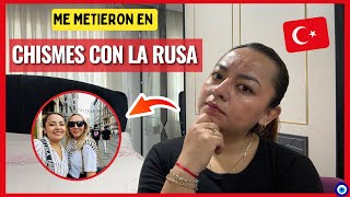 🔴ME METIERON EN CHISMES CON LA RUSA🤨#turquia #vidaenturquia #mexicanaenturquia