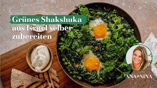 Lerne grünes Shakshuka aus Israel in Windeseile selber zu kochen – ANA+NINA