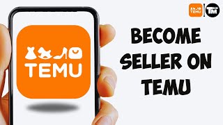 How to Become A Seller on Temu | Temu Seller Registration (EASY!)