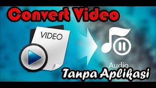 Cara Mudah CONVERT VIDEO "PC/Youtube" ke Semua Format File TANPA APLIKASI