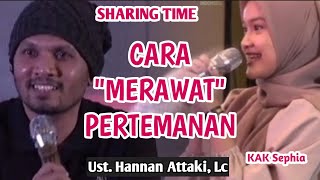 ❗️CARA "MERAWAT" PERTEMANAN❗️Tanya Jawab bersama Ust. Hanan Attaki di SHARING TIME!!KAK SEPHIA