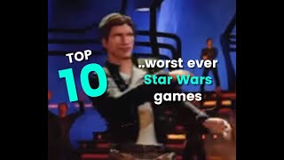 The Top 10 Worst EVER Star Wars Games