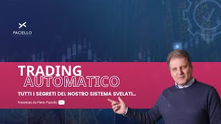 Trading Automatico: tutti i segreti del nostro sistema svelati