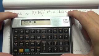 CAM #4 - Pt 1 What is RPN Reverse Polish Notation / How to use RPN on the HP 12C, HP 15C and HP 50g