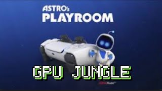 ASTRO's PLAYROOM GPU JUNGLE