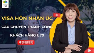 Câu chuyện Khách hàng: Visa Hôn nhân Úc - Cặp đôi lớn tuổi | Công ty Luật Di trú IST