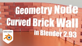 Making a Curved Brick Wall with Geometry Nodes in Blender 2.93