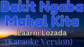 Bakit Ngaba Mahal Kita - covery By Laarni Lozada (KARAOKE VERSION)