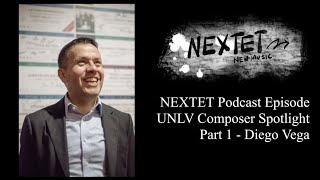 NEXTET Podcast Episode 2: Faculty Composer Spotlight feat. Diego Vega