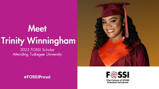 2023 FOSSI Scholar, Trinity Winningham, Discusses the Importance of Pursuing a STEM Degree