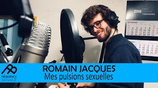 Romain Jacques - Mes pulsions...