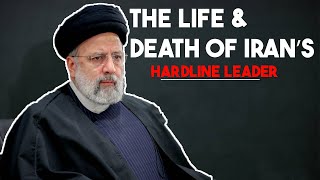 The Life and Death of Iran’s Hardline Leader