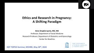 Hot Topics in Research: Ethics and Research in Pregnancy–A Shifting Paradigm by Anne Drapkin Lyerly