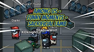 Among Us - Funny Moments - Sacrificial Lamb