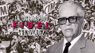 Fidel Velázquez: La Historia de un Sindicalista