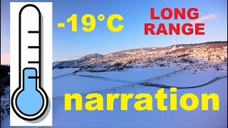 -19°C narrated long range FPV flight