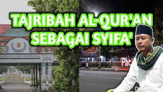 TAJRIBAH AL-QUR'AN SEBAGAI SYIFA' | MAJELIS AL-FATIH -motokalong