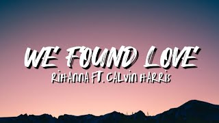 Rihanna - We Found Love (Lyrics) ft. Calvin Harris