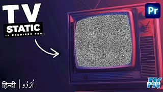 How To Make VINTAGE Old TV STATIC EFFECT In Premiere Pro